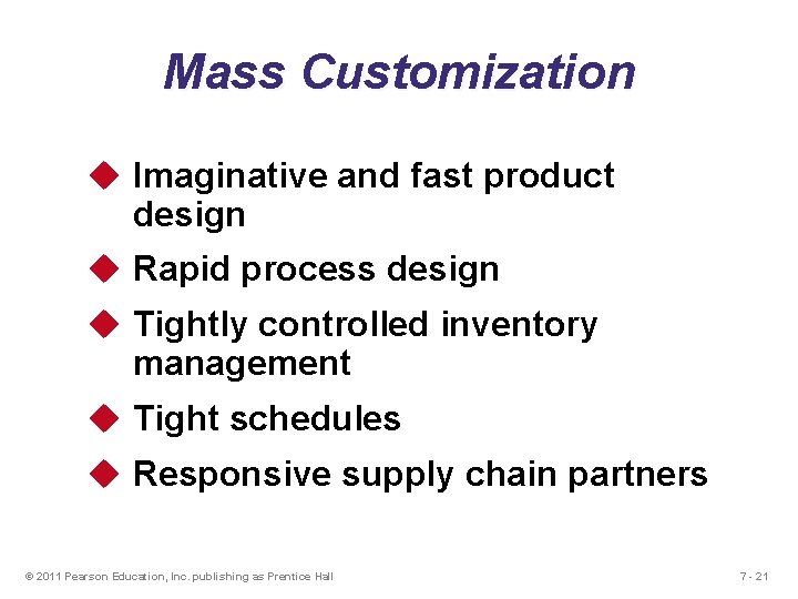 Mass Customization u Imaginative and fast product design u Rapid process design u Tightly