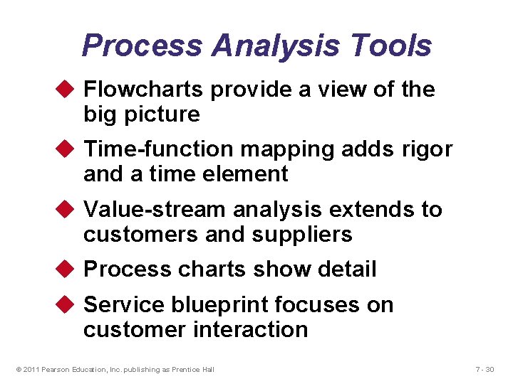 Process Analysis Tools u Flowcharts provide a view of the big picture u Time-function
