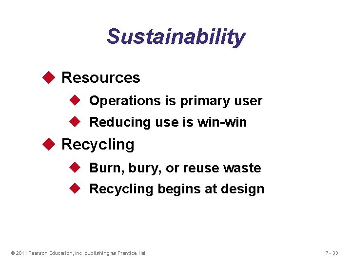 Sustainability u Resources u Operations is primary user u Reducing use is win-win u