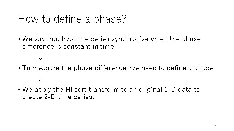 How to define a phase? • We say that two time series synchronize when