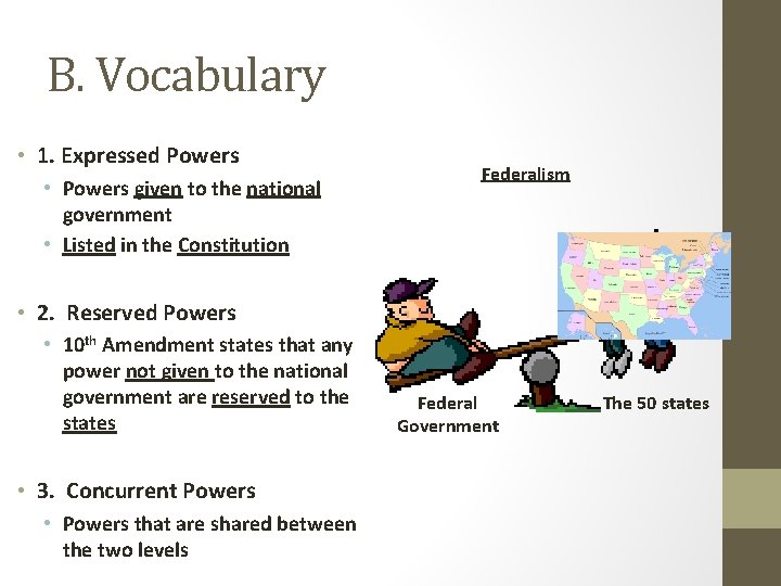B. Vocabulary • 1. Expressed Powers • Powers given to the national government •