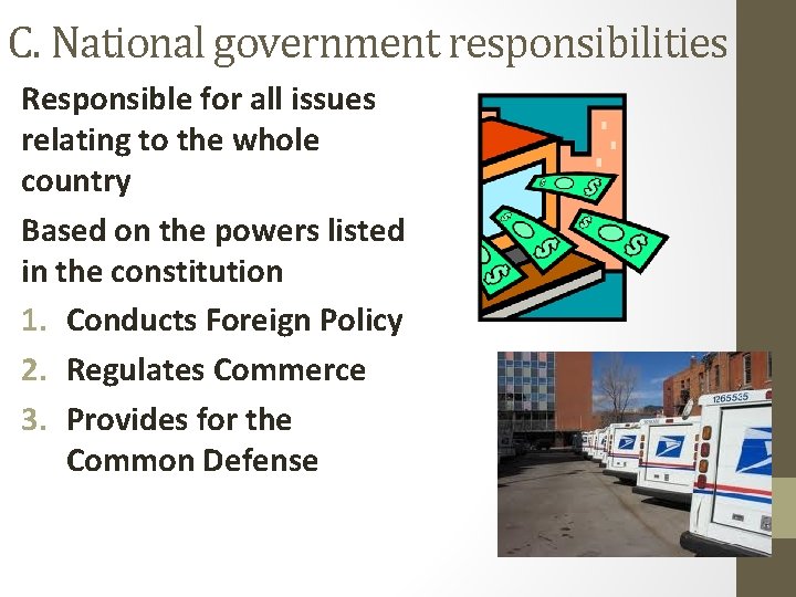 C. National government responsibilities Responsible for all issues relating to the whole country Based