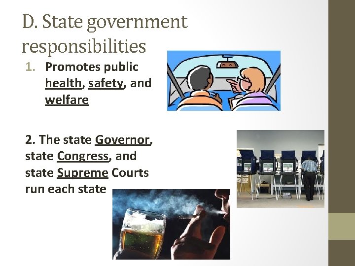 D. State government responsibilities 1. Promotes public health, safety, and welfare 2. The state