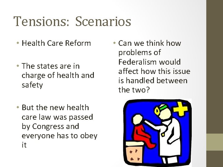 Tensions: Scenarios • Health Care Reform • The states are in charge of health