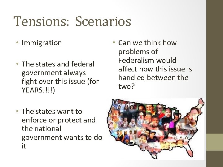 Tensions: Scenarios • Immigration • The states and federal government always fight over this