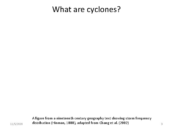 What are cyclones? 11/5/2020 A figure from a nineteenth century geography text showing storm