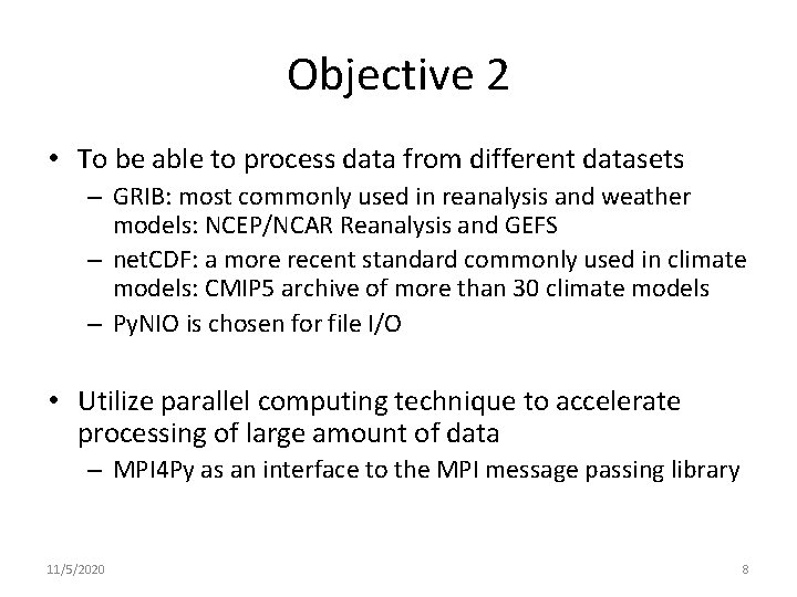 Objective 2 • To be able to process data from different datasets – GRIB: