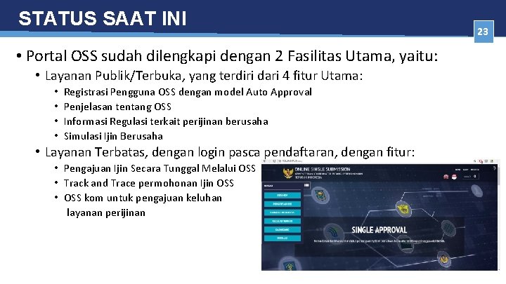 STATUS SAAT INI • Portal OSS sudah dilengkapi dengan 2 Fasilitas Utama, yaitu: •