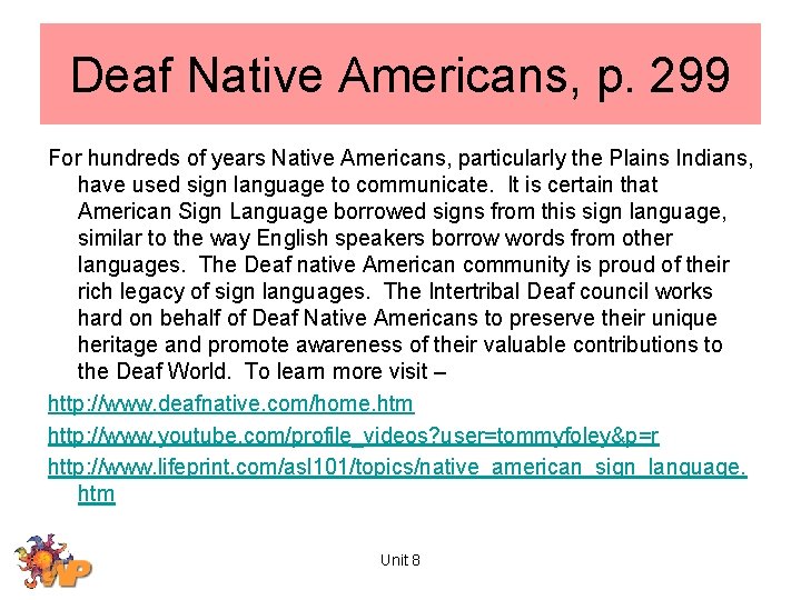 Deaf Native Americans, p. 299 For hundreds of years Native Americans, particularly the Plains