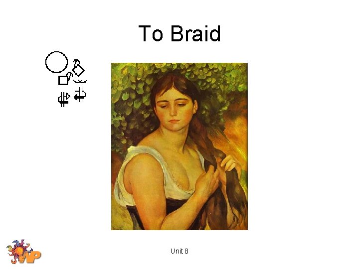 To Braid Unit 8 