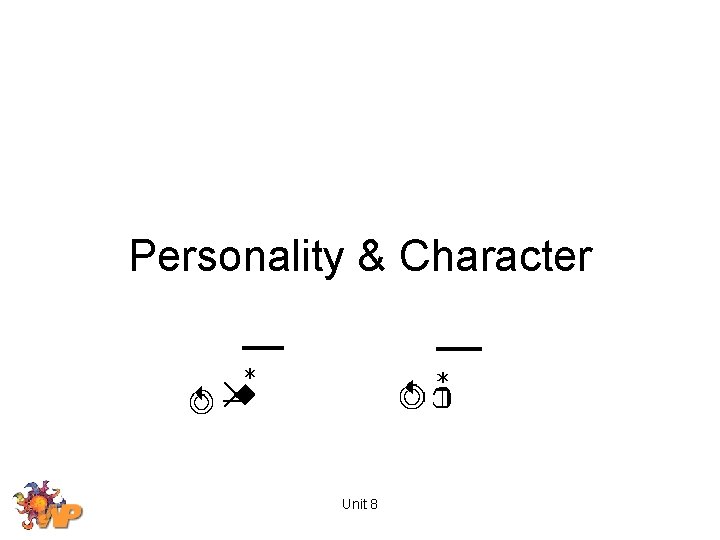 Personality & Character Unit 8 