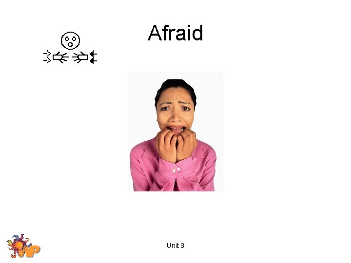 Afraid Unit 8 