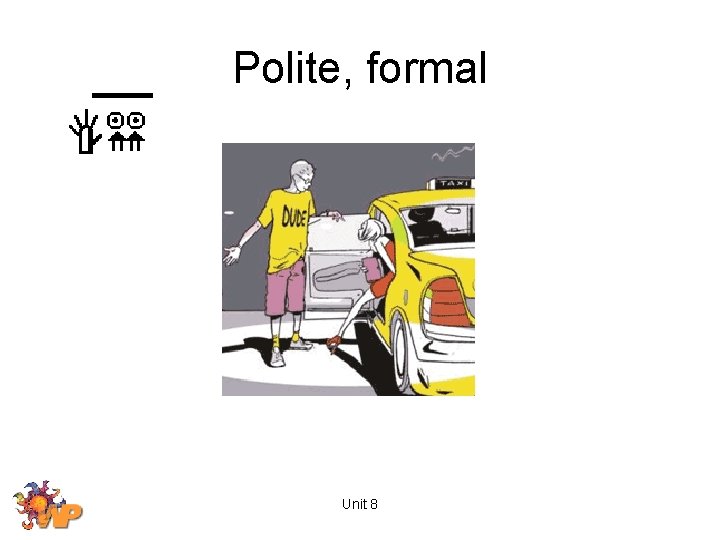 Polite, formal Unit 8 