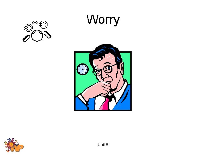 Worry Unit 8 