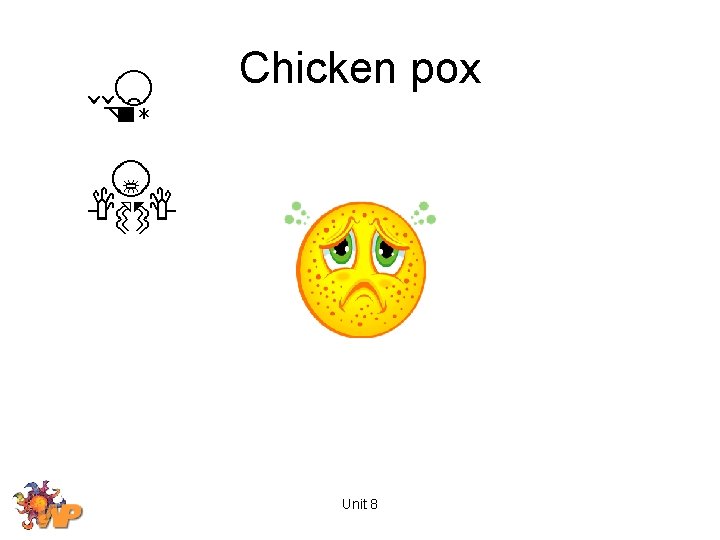 Chicken pox Unit 8 