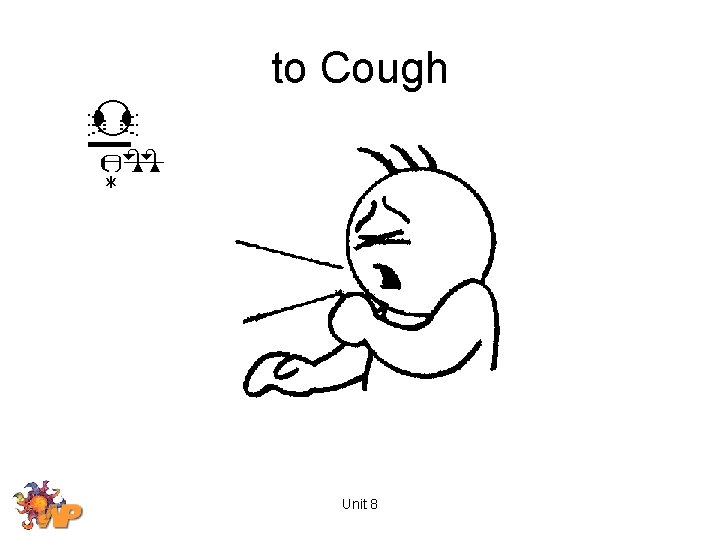 to Cough Unit 8 