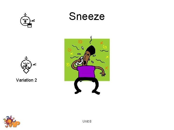 Sneeze Variation 2 Unit 8 