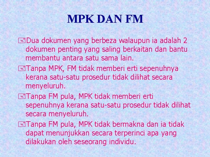MPK DAN FM +Dua dokumen yang berbeza walaupun ia adalah 2 dokumen penting yang