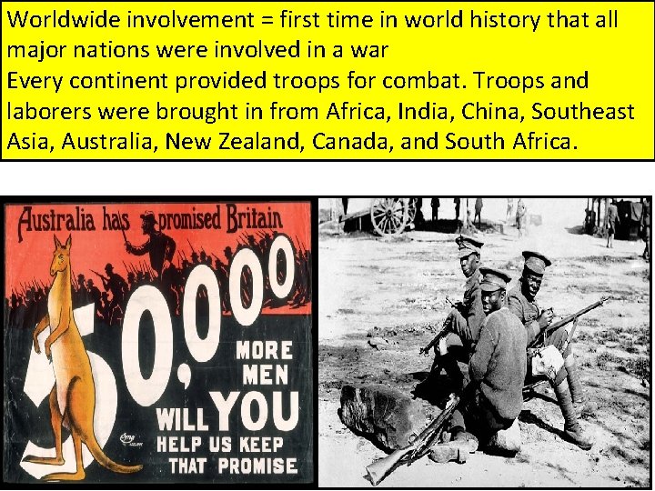 Worldwide involvement = first time in world history that all major nations were involved