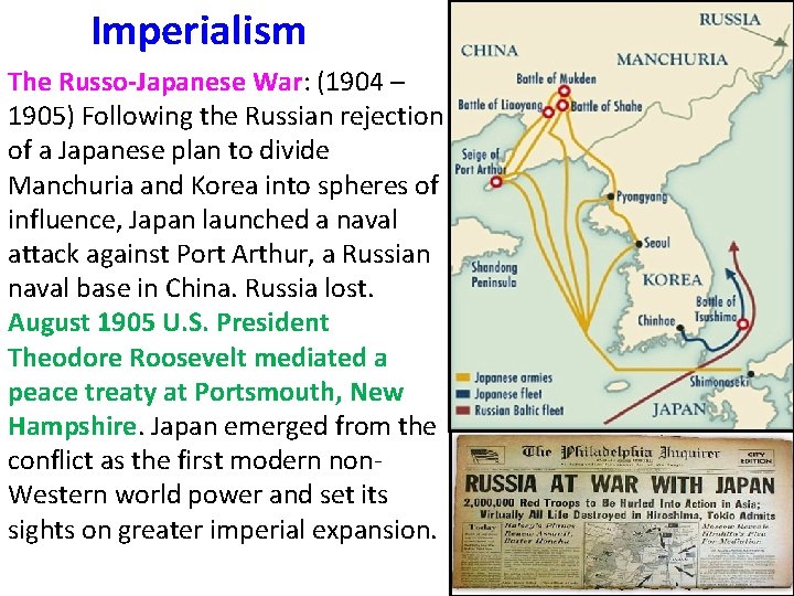 Imperialism The Russo-Japanese War: (1904 – 1905) Following the Russian rejection of a Japanese