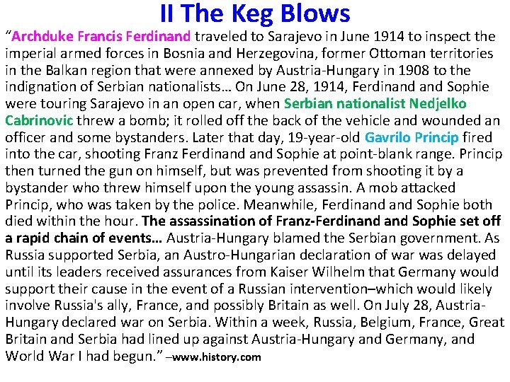 II The Keg Blows “Archduke Francis Ferdinand traveled to Sarajevo in June 1914 to