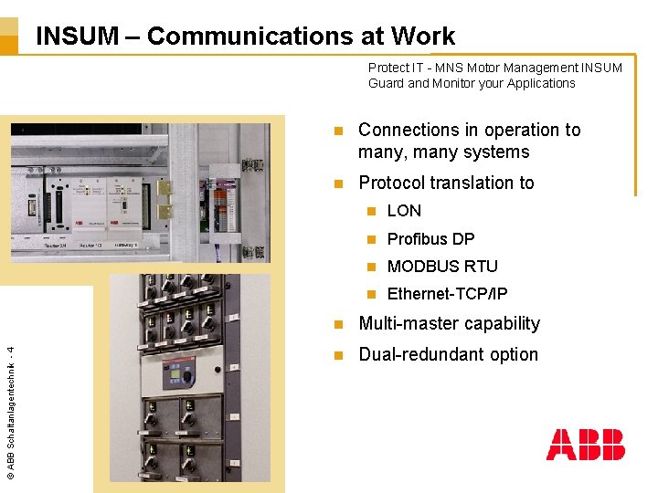 INSUM – Communications at Work © ABB Schaltanlagentechnik - 4 Protect IT - MNS