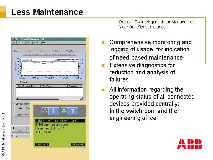 Less Maintenance Protect IT - Intelligent Motor Management Your Benefits at a glance Comprehensive