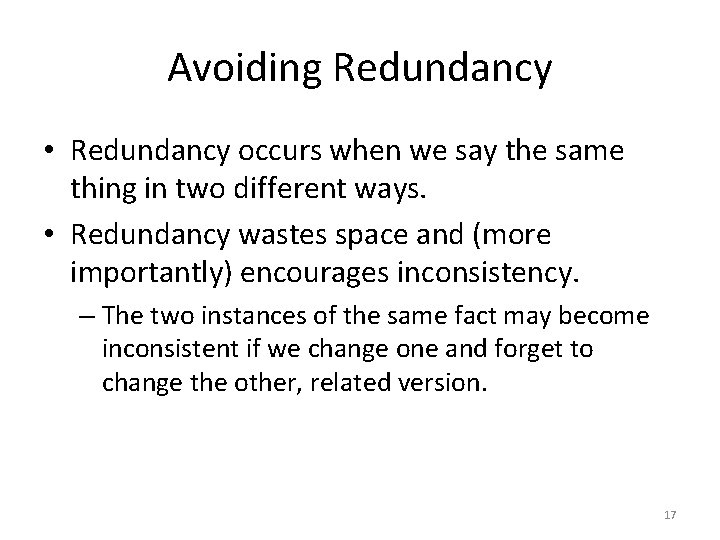 Avoiding Redundancy • Redundancy occurs when we say the same thing in two different