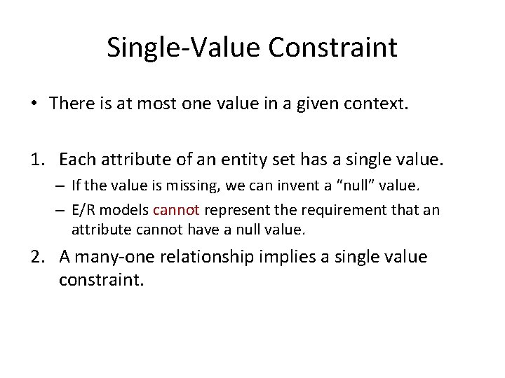 Single-Value Constraint • There is at most one value in a given context. 1.