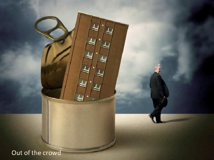 Out of the crowd 