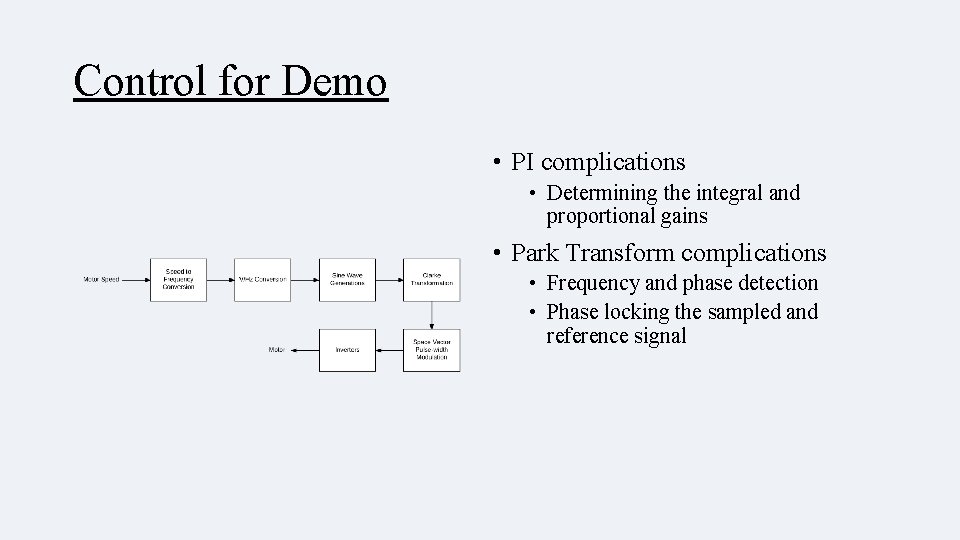 Control for Demo • PI complications • Determining the integral and proportional gains •
