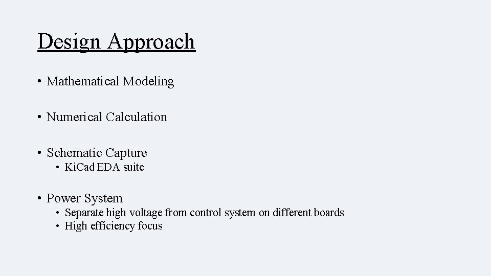 Design Approach • Mathematical Modeling • Numerical Calculation • Schematic Capture • Ki. Cad