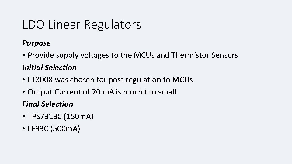 LDO Linear Regulators Purpose • Provide supply voltages to the MCUs and Thermistor Sensors