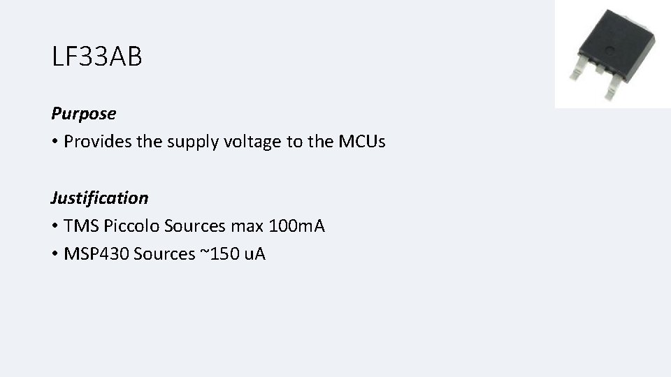 LF 33 AB Purpose • Provides the supply voltage to the MCUs Justification •
