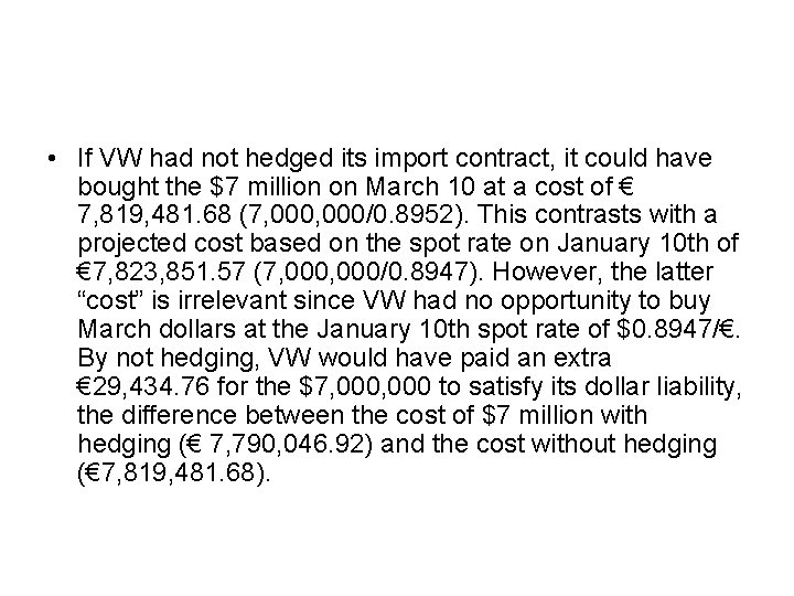  • If VW had not hedged its import contract, it could have bought