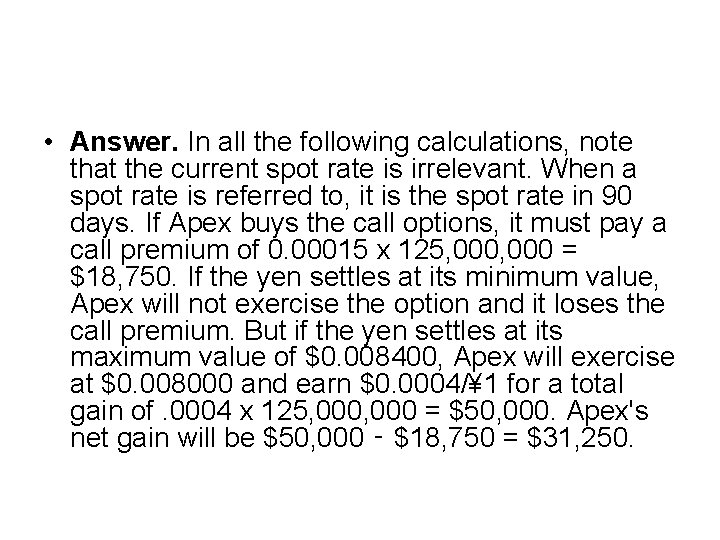  • Answer. In all the following calculations, note that the current spot rate