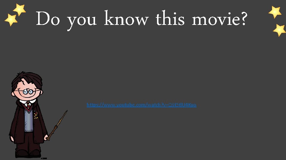 Do you know this movie? https: //www. youtube. com/watch? v=Q 9 I 5 tl.
