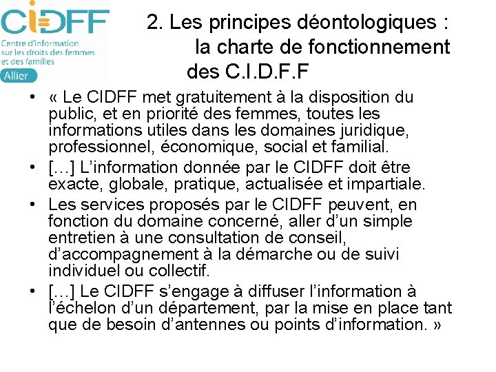 2. Les principes déontologiques : la charte de fonctionnement des C. I. D. F.