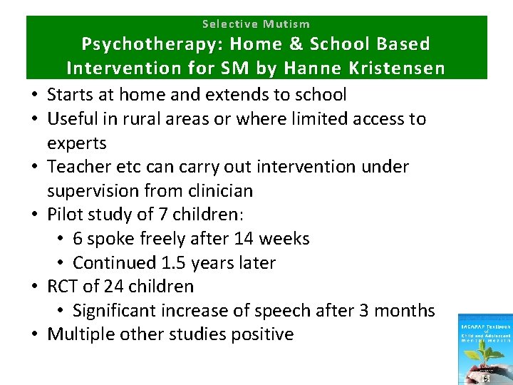 Selective Mutism • • • Psychotherapy: Home & School Based Intervention for SM by