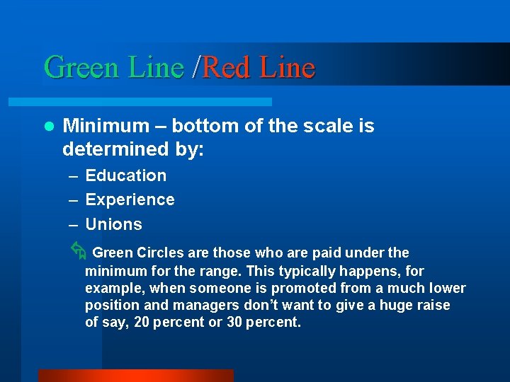 Green Line /Red Line l Minimum – bottom of the scale is determined by:
