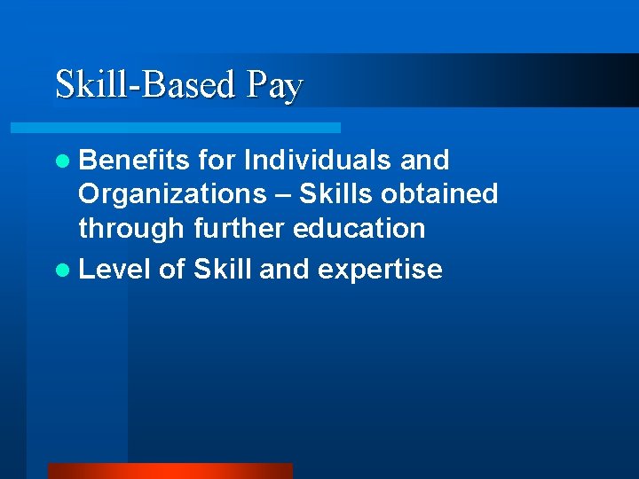 Skill-Based Pay l Benefits for Individuals and Organizations – Skills obtained through further education