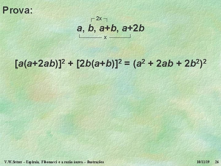 Prova: 2 x a, b, a+2 b x [a(a+2 ab)]2 + [2 b(a+b)]2 =