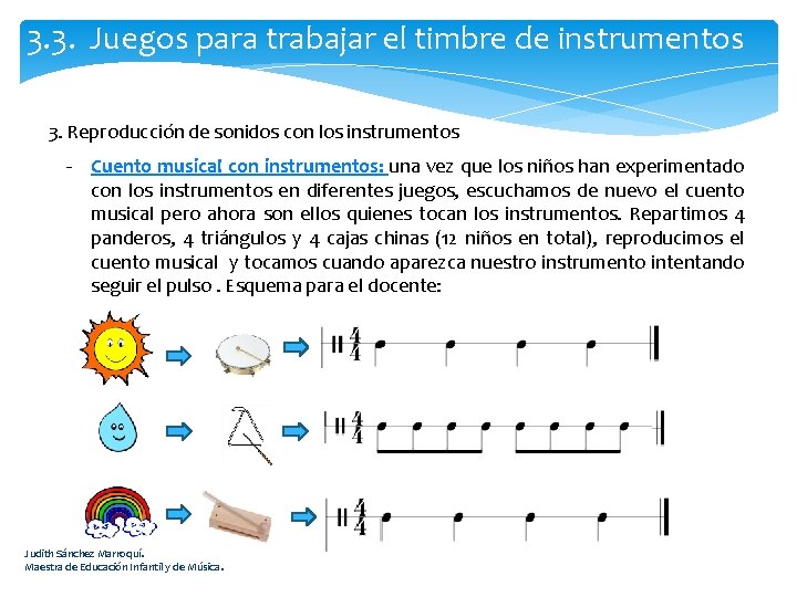 3. 3. Juegos para trabajar el timbre de instrumentos 3. Reproducción de sonidos con