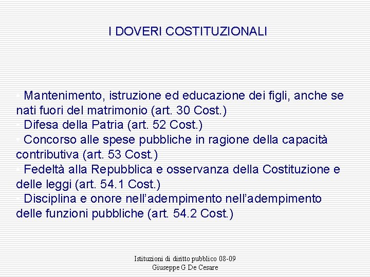 I DOVERI COSTITUZIONALI • Mantenimento, istruzione ed educazione dei figli, anche se nati fuori