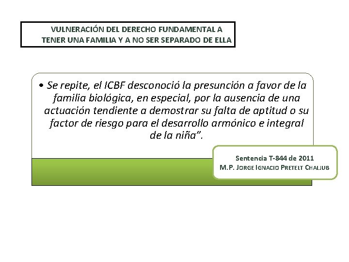 VULNERACIÓN DEL DERECHO FUNDAMENTAL A TENER UNA FAMILIA Y A NO SER SEPARADO DE