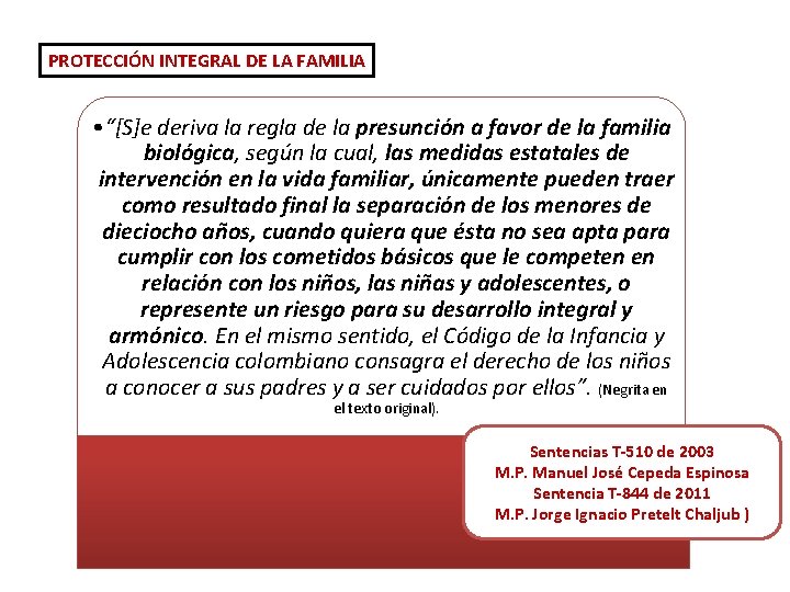 PROTECCIÓN INTEGRAL DE LA FAMILIA • “[S]e deriva la regla de la presunción a