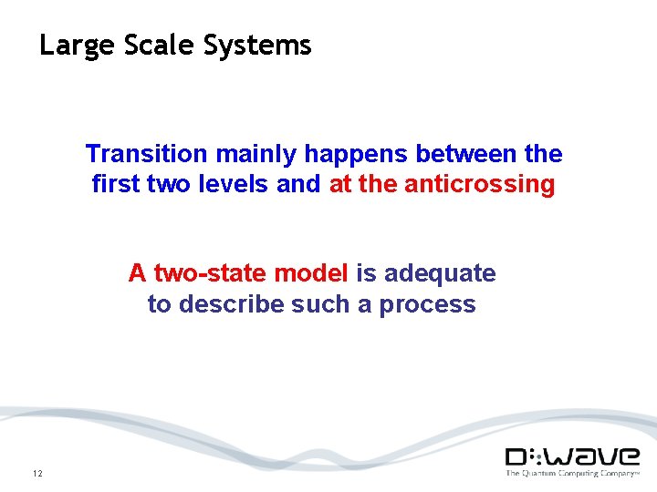 Large Scale Systems Transition mainly happens between the first two levels and at the