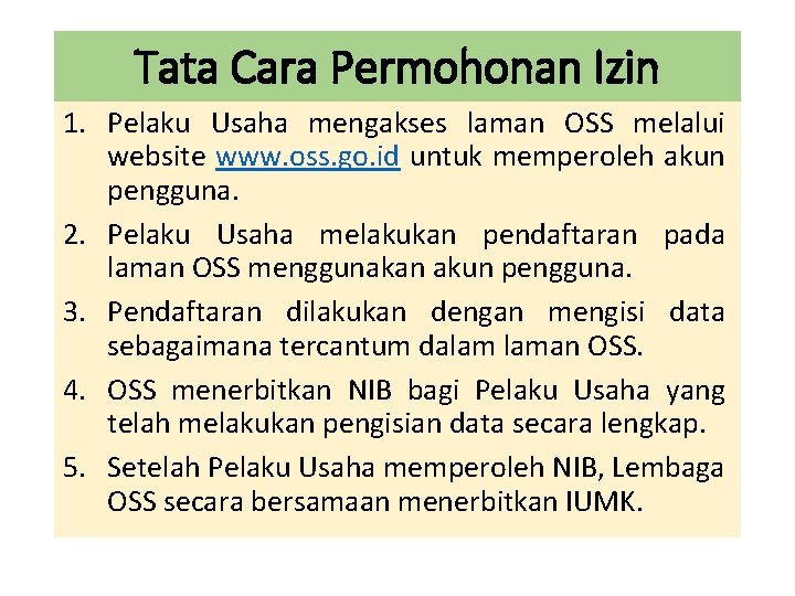 Tata Cara Permohonan Izin 1. Pelaku Usaha mengakses laman OSS melalui website www. oss.