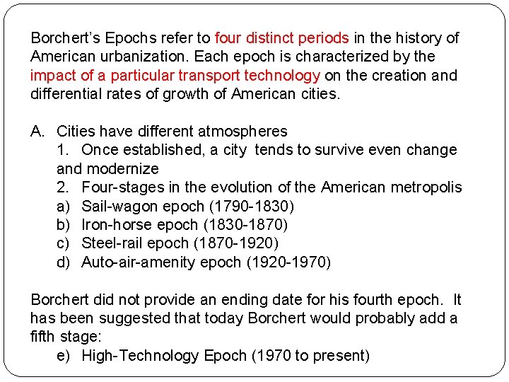 Borchert’s Epochs refer to four distinct periods in the history of American urbanization. Each