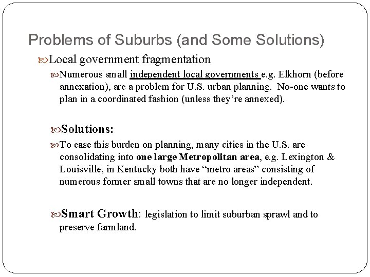Problems of Suburbs (and Some Solutions) Local government fragmentation Numerous small independent local governments Problems of Suburbs (and Some Solutions) Local government fragmentation Numerous small independent local governments